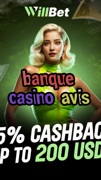banque casino avis-casinogameswheel.igamblingorder.com