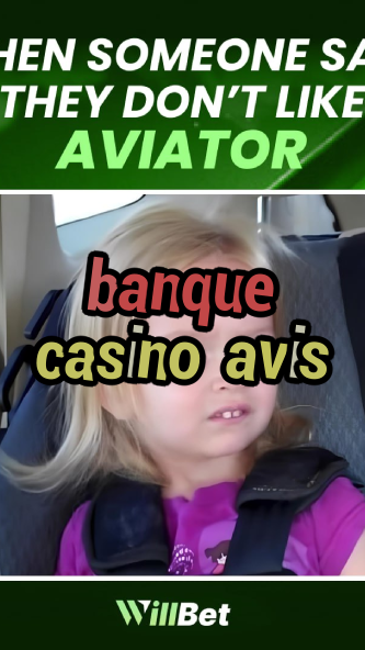 banque casino avis-casinogameswheel.igamblingorder.com